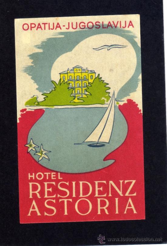 Etiquetas antiguas: ETIQUETA DE HOTEL -  HOTEL RESIDENZ ASTORIA - OPATIJA - YUGOSLAVIA