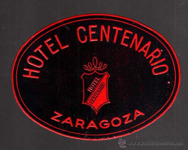 Etiquetas antiguas: Etiqueta Hotel. Hotel Centenario . Zaragoza.