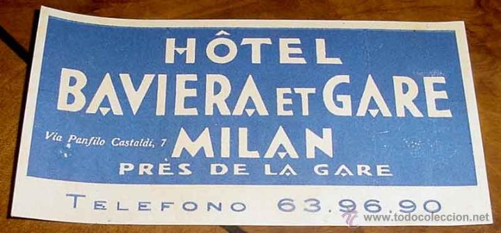 Etiquetas antiguas: ANTIGUA ETIQUETA PARA MALETA CON PUBLICIDAD DEL HOTEL BAVIERA ET GARE - MILAN - TAMA&Ntilde;O POSTAL APROXI