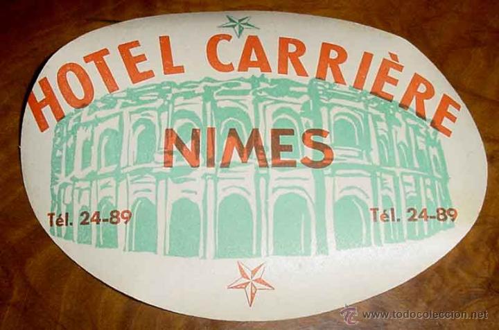 Etiquetas antiguas: ANTIGUA ETIQUETA PARA MALETA CON PUBLICIDAD DEL HOTEL CARRIERE - NIMES - TAMA&Ntilde;O POSTAL APROXIMADAMEN