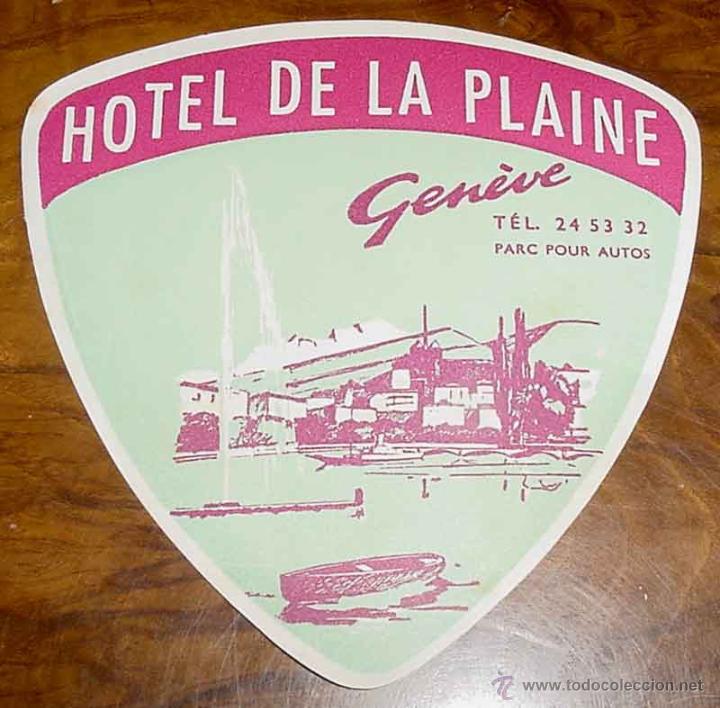 Etiquetas antiguas: ANTIGUA ETIQUETA PARA MALETA CON PUBLICIDAD DEL HOTEL DE LA PLAINE - GENEVE - TAMA&Ntilde;O POSTAL APROXIMA