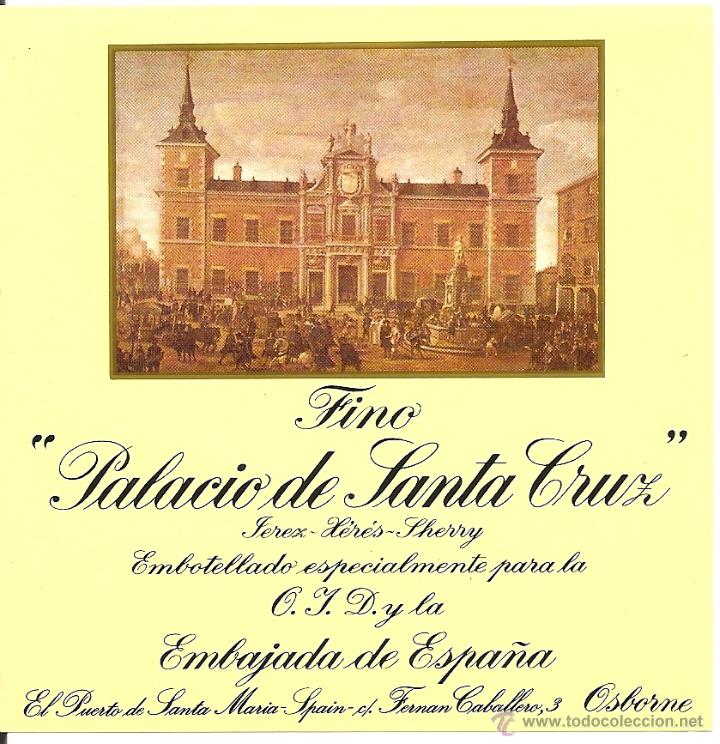 Etiquetas antiguas: ETIQUETA VINO FINO PALACIO DE SANTA CRUZ, EMBOTELLADO PARA LA O.J.D. Y LA EMBAJADA ESPA&Ntilde;A
