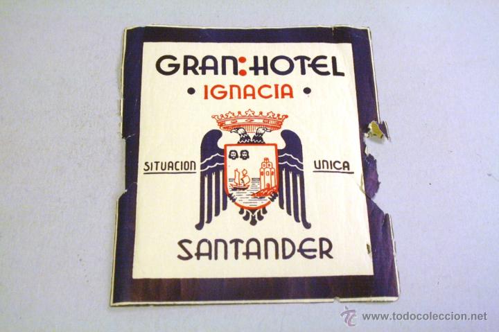 Etiquetas antiguas: Etiqueta pegatina para maleta. Gran Hotel Ignacia. Santander. A&ntilde;os 40-50