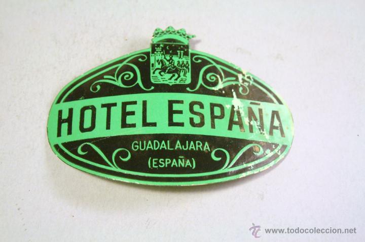 Etiquetas antiguas: Etiqueta pegatina para maleta. Hotel Espa&ntilde;a. Guadalajara. A&ntilde;os 40-50