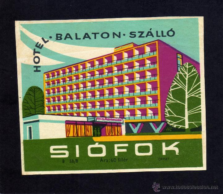 Etiquetas antiguas: ETIQUETA DE HOTEL -  HOTEL BALATON - SZALLO - SIOFOH - HUNGRIA.