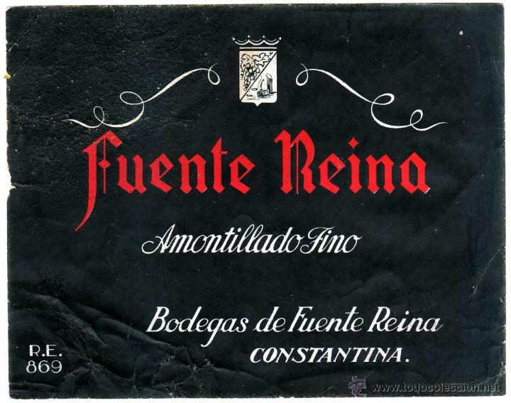 Old Labels: RARISIMA ETIQUETA - AMONTILLADO FINO FUENTE REINA - BODEGAS DE FUENTE REINA - CONSTANTINA (SEVILLA)