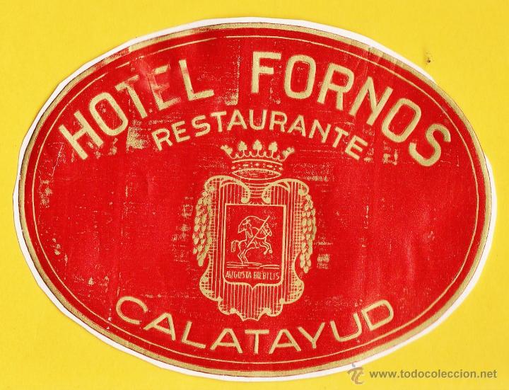 Etiquetas antiguas: etiqueta / pegatina - hotel restaurante fornos - calatayud - a&ntilde;os 50
