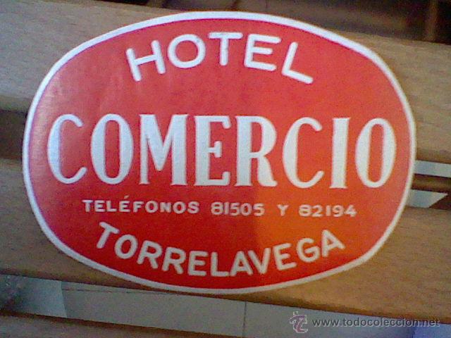 Etiquetas antiguas: Etiqueta ahdesivo antiguo creo a&ntilde;os 40 50 nunca pegado Hotel COMERCIO TORRELAVEGA  BE 10 cms