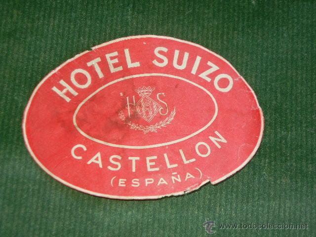 Etiquetas antiguas: ANTIGUA ETIQUETA HOTEL SUIZO DE CASTELLON