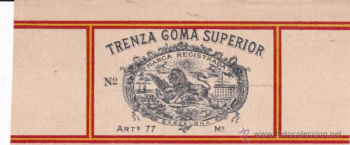 Old Labels: Trenza Goma Superior Barcelona etiqueta 1902 (6x15ctms.)