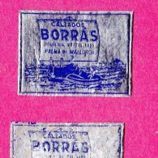 Etiquetas antiguas: ETIQUETAS CALZADOS BORRAS. BOLSERIA, 20. PALMA DE MALLORCA. Lote 46675413