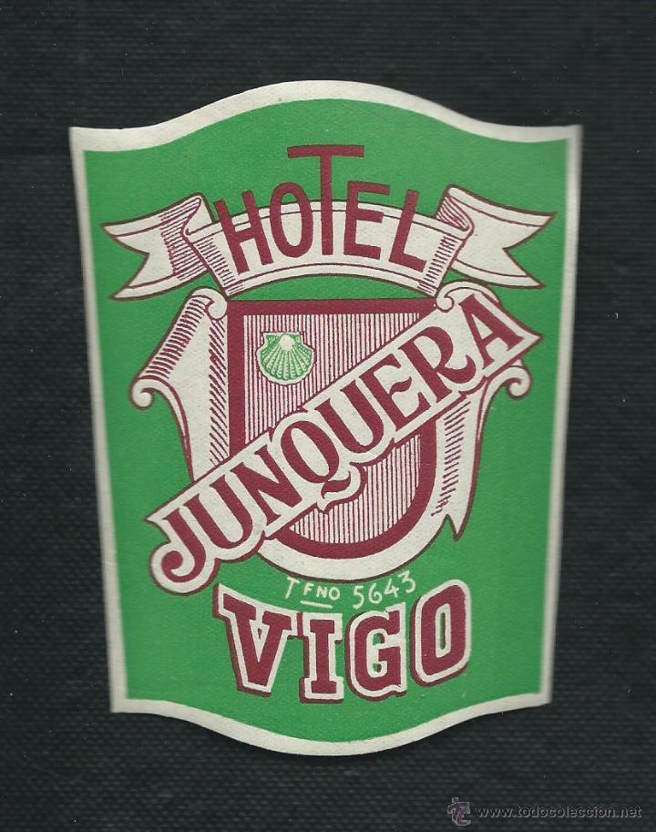 Etiquetas antiguas: Etiqueta Hotel Junquera. Vigo