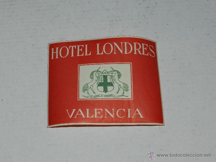 Etiquetas antiguas: ETIQUETA DE HOTEL - HOTEL LONDRES , VALENCIA, BUEN ESTADO