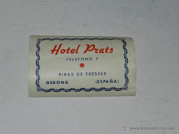 Etiquetas antiguas: ETIQUETA DE HOTEL - HOTEL PRATS, RIBAS DE FRESSER, GERONA , BUEN ESTADO