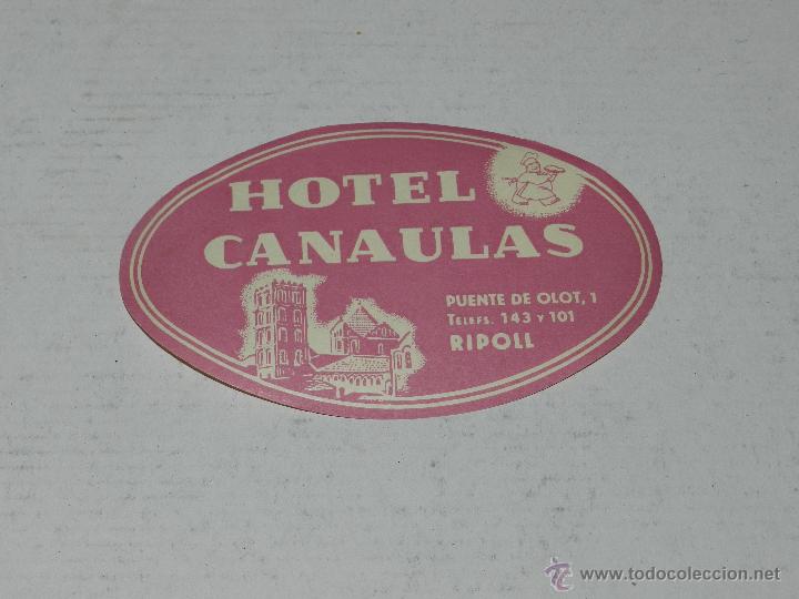 Etiquetas antiguas: ETIQUETA DE HOTEL - HOTEL CANAULAS, RIPOLL , BUEN ESTADO