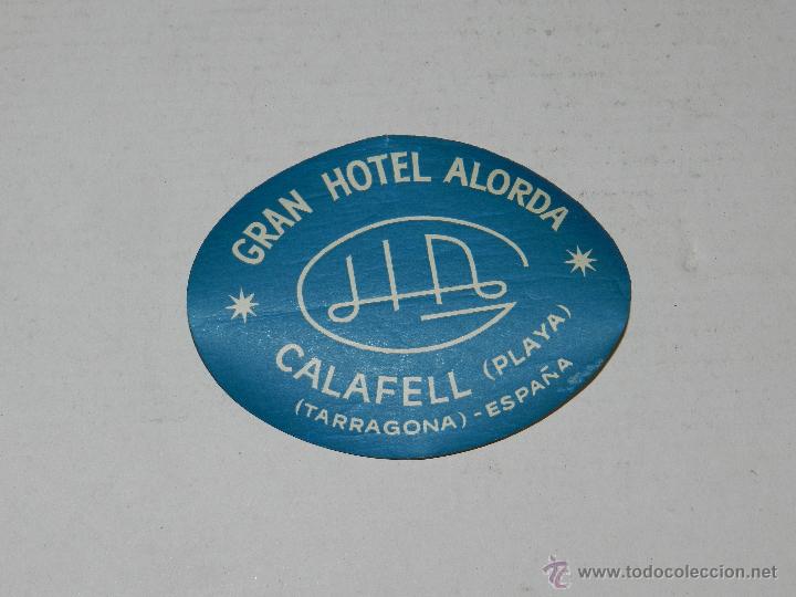 Etiquetas antiguas: ETIQUETA DE HOTEL - GRAN HOTEL ALORDA, CALAFELL ( TARRAGONA )  , BUEN ESTADO