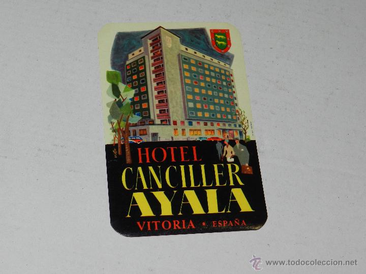 Etiquetas antiguas: ETIQUETA DE HOTEL - HOTEL CANCILLER AYALA, VITORIA , BUEN ESTADO