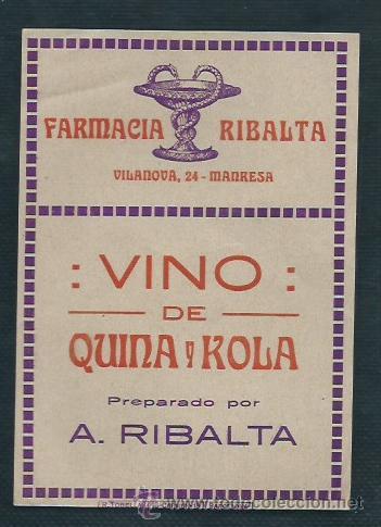 Etiquetas antiguas: Etiqueta. Farmacia Ribalta. Vino de Quina y Kola. Manresa.