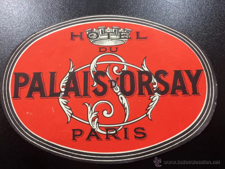 Etiquetas antiguas: ETIQUETA HOTEL DU PALAIS D'ORSAY - PAR&Iacute;S FRANCIA.