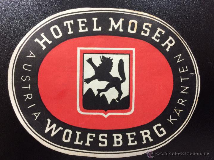 Etiquetas antiguas: ETIQUETA HOTEL MOSER WOLSFBERG K&Auml;RNTEN AUSTRIA - RARA.