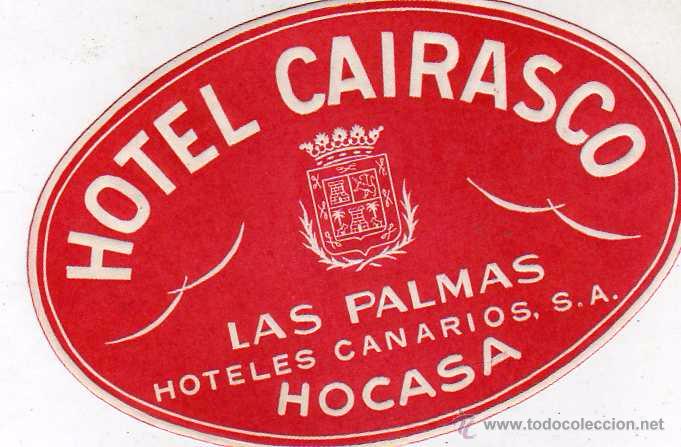 Etiquetas antiguas: Etiqueta Hotel- Espa&ntilde;a-HOTEL CAIRASCO-LAS PALMAS- CANARIAS- HOCASA  11,5 X 7,5 cm