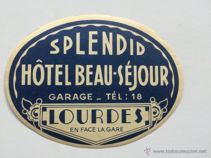 Etiquetas antiguas: ETIQUETA HOTEL BEAU-SEJOUR, LOURDES, FRANCIA.