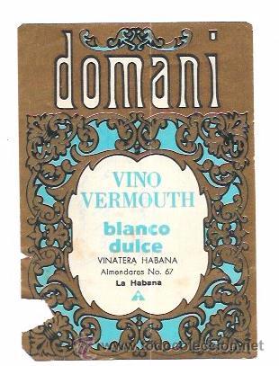 Etichette antiche: ETIQUETA DE VINO VERMOUTH. BLANCO DULCE. DOMANI. LA HABANA.