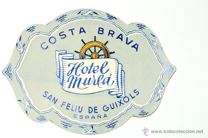 Etiquetas antiguas: ETIQUETA HOTEL MURLA COSTA BRAVA SAN FELIU DE GUIXOLS