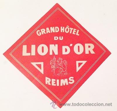 Etiquetas antiguas: Grand H&ocirc;tel du Lion d&acute;Or. Reims. Etiqueta