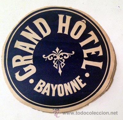 Etiquetas antiguas: Grand H&ocirc;tel. Bayonne. Etiqueta