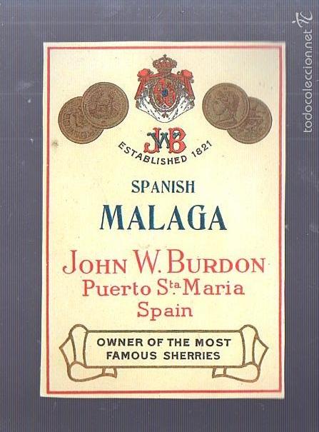 Old Labels: COPIA DE ETIQUETA. MALAGA SPANISH. JOHN W. BURDON. PUERTO SANTA MARIA