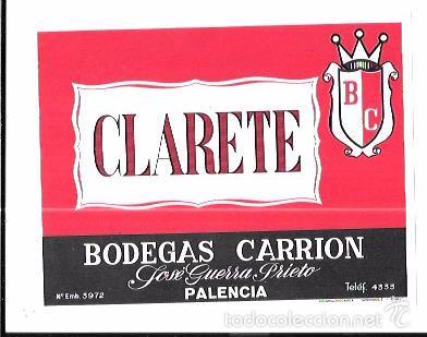 Old Labels: ETIQUETA DE CLARETE. BODEGAS CARRION. JOS&Eacute; GUERRA PRIETO. PALENCIA.