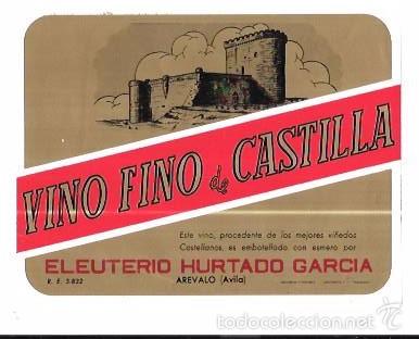 Alte Etiketten: ETIQUETA DE VINO FINO DE CASTILLA. ELEUTERIO HURTADO GARCIA. AREVALO, AVILA.