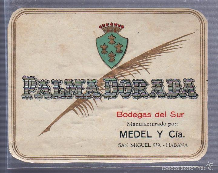 Old Labels: ETIQUETA. PALMA DORADA. BODEGAS DEL SUR. MEDEL Y CIA. HABANA. 13 X 10CM