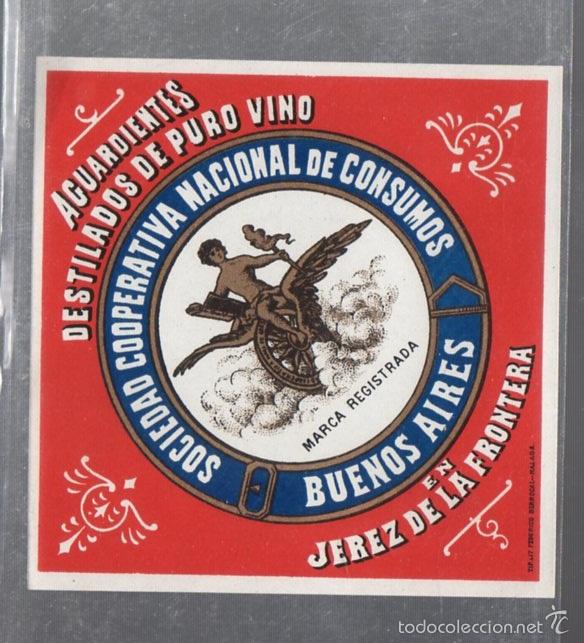 Etichette antiche: ETIQUETA. AGUARDIENTES DESTILADOS DE PURO VINO. S.C NACIONAL DE CONSUMOS. BUENOS AIRES. JEREZ. 9 X 9