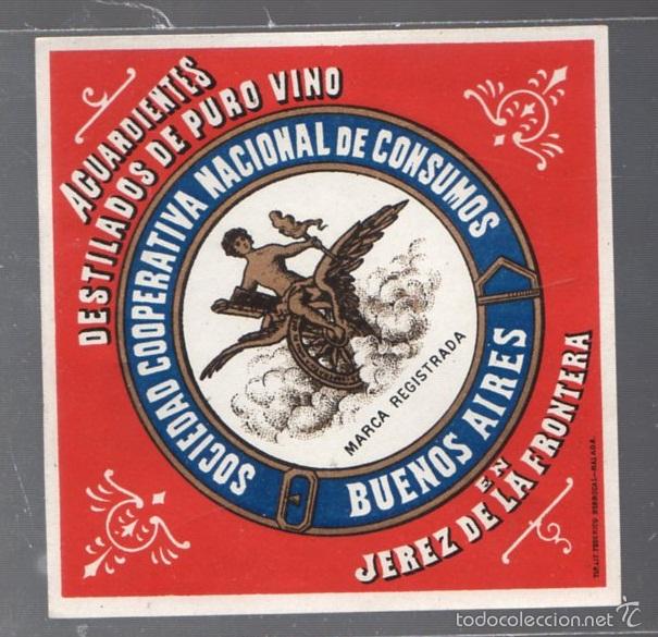 Etichette antiche: ETIQUETA. AGUARDIENTES DESTILADOS DE PURO VINO. S.C NACIONAL DE CONSUMOS. BUENOS AIRES. JEREZ. 9 X 9