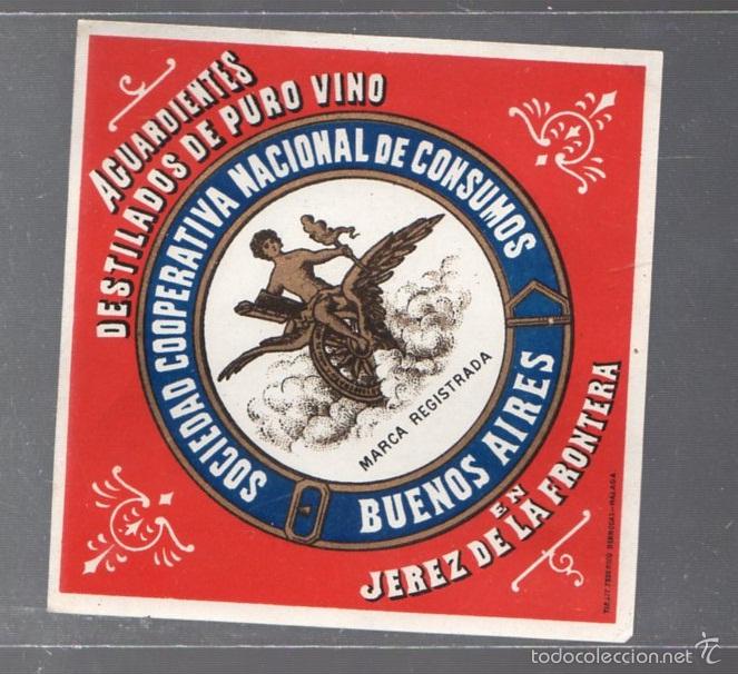 Etichette antiche: ETIQUETA. AGUARDIENTES DESTILADOS DE PURO VINO. S.C NACIONAL DE CONSUMOS. BUENOS AIRES. JEREZ. 9 X 9