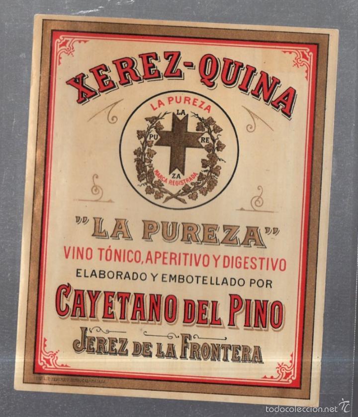 Etiquetas antiguas: ETIQUETA. XEREZ-QUINA. LA PUREZA. VINO TONICO, APERITIVO Y DIGESTIVO. CAYETANO DEL PINO. 12 X 14CM