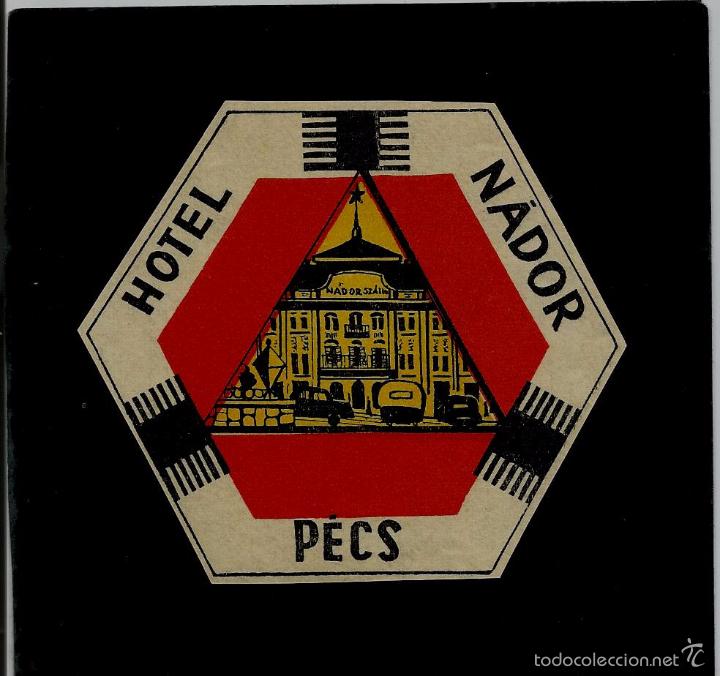 Etiquetas antiguas: ETIQUETA DE HOTEL - HOTEL NADOR - PECS - HUNGARY - HUNGRIA