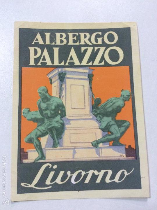 Etiquetas antiguas: ETIQUETA HOTEL ALBERGO PALAZZO, LIVORNO ITALIA, LUGGAGE LABEL, MEDIDAS 9,5 X 13 CM.