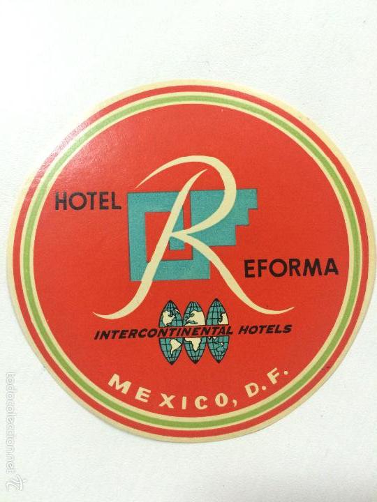 Etiquetas antiguas: ETIQUETA HOTEL REFORMA, INTERCONTINENTAL HOTELS, MEXICO DF, LUGGAGE LABEL, 9,4 CM DIAMETRO.