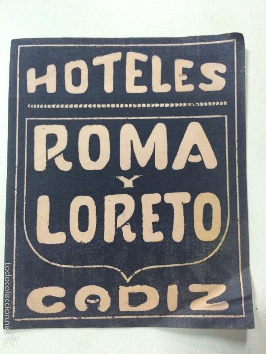 Etiquetas antiguas: ETIQUETA HOTEL HOTELES ROMA Y LORETO, CADIZ ANDALUCIA ESPA&Ntilde;A, LUGGAGE LABEL, MEDIDAS 9,2 X 11,2 CM