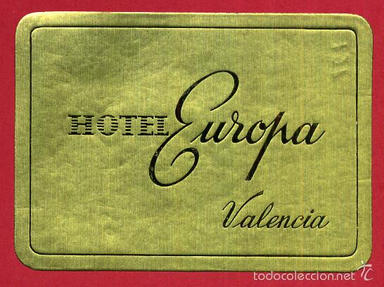 Etiquetas antiguas: ETIQUETA HOTEL , HOTEL EUROPA VALENCIA , ANTIGUA , ORIGINAL , EH161