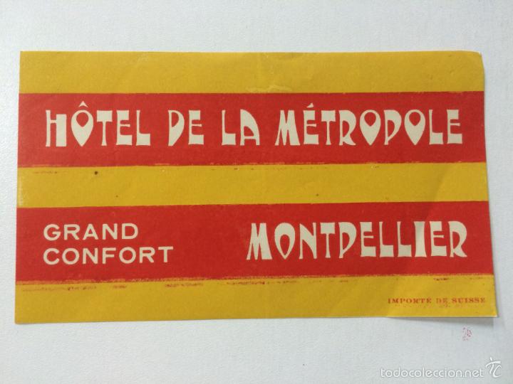 Etiquetas antiguas: ETIQUETA HOTEL DE LA METROPOLE, MONTPELLIER FRANCIA, LUGGAGE LABEL.
