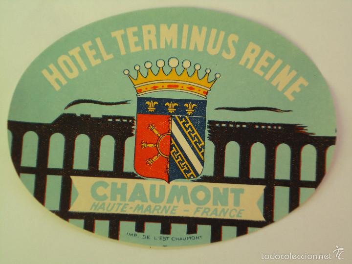 Etiquetas antiguas: ETIQUETA DE HOTEL TERMINUS REINE DE CHAUMONT ( FRANCIA )