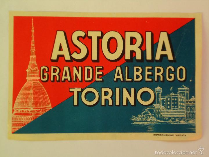 Etiquetas antiguas: ETIQUETA DE HOTEL ASTORIA GRANDE ALBERGO DE TORINO