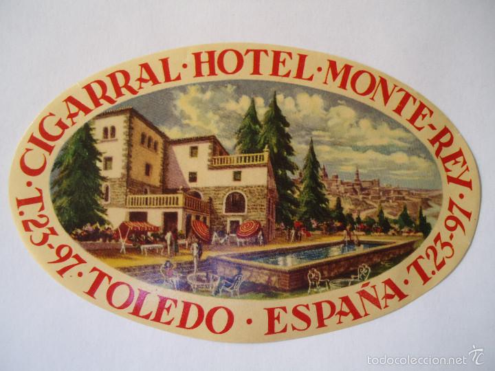 Etiquetas antiguas: ETIQUETA DE HOTEL CIGARRAL HOTEL MONTE-REY DE TOLEDO