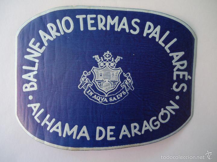 Etiquetas antiguas: ETIQUETA DE HOTEL BALNEARIO TERMAS PALLARES DE ALHAMA DE ARAGON