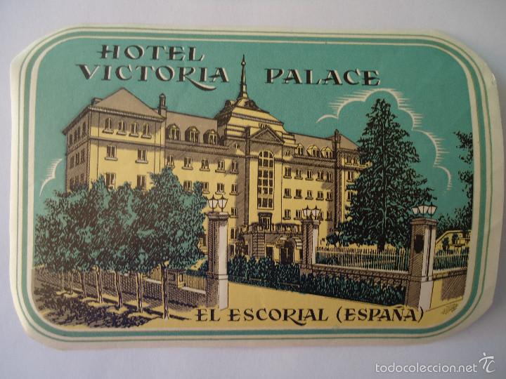 Etiquetas antiguas: ETIQUETA DE HOTEL VICTORIA PALACE DE EL ESCORIAL