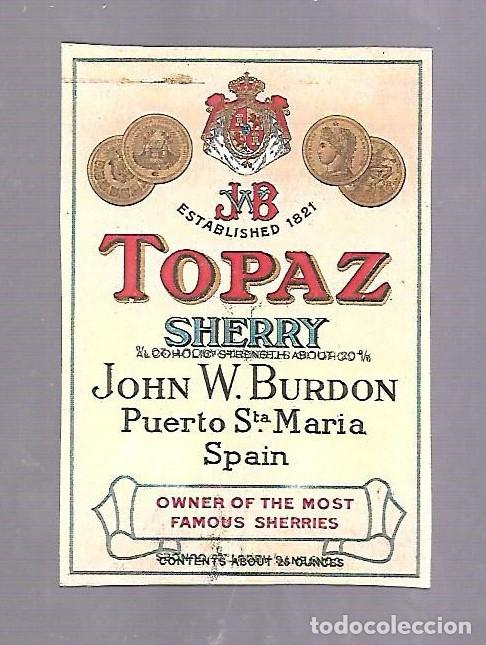 Alte Etiketten: COPIA DE ETIQUETA. TOPAZ SHERRY. JOHN W.BURDON. PUERTO DE SANTA MARIA